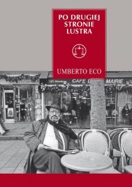 Umberto Eco - Po drugiej stronie lustra