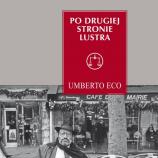Nieskrępowany zasięg – Umberto Eco „Po drugiej stronie lustra” -  Damian Bus