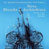 Inauguracja Festiwalu „Nova Muzyka i Architektura”