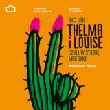Być jak Thelma i Louise, czyli w stronę Meksyku - premiera