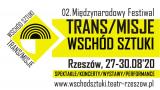 Międzynarodowy Festiwal TRANS/MISJE – Wschód Sztuki POLSKA/ RUMUNIA/ LITWA/ BUŁGARIA