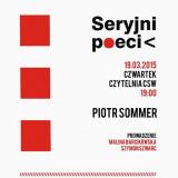 Literaci po godzinach / Seryjni Poeci: Piotr Sommer
